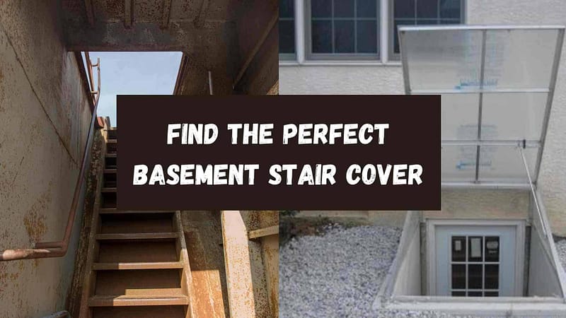 Basement Stairs Cover Full Guide